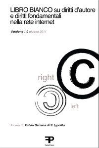 Libro Bianco su copyright e tutela dei diritti fondamentali sulla rete internet Libro Bianco su copyright e tutela dei diritti fondamentali sulla rete internet